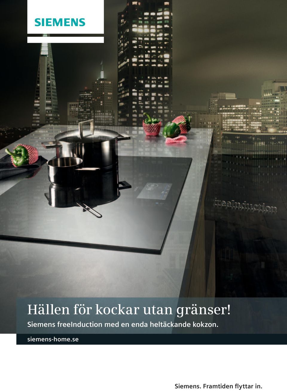 enda heltäckande kokzon.