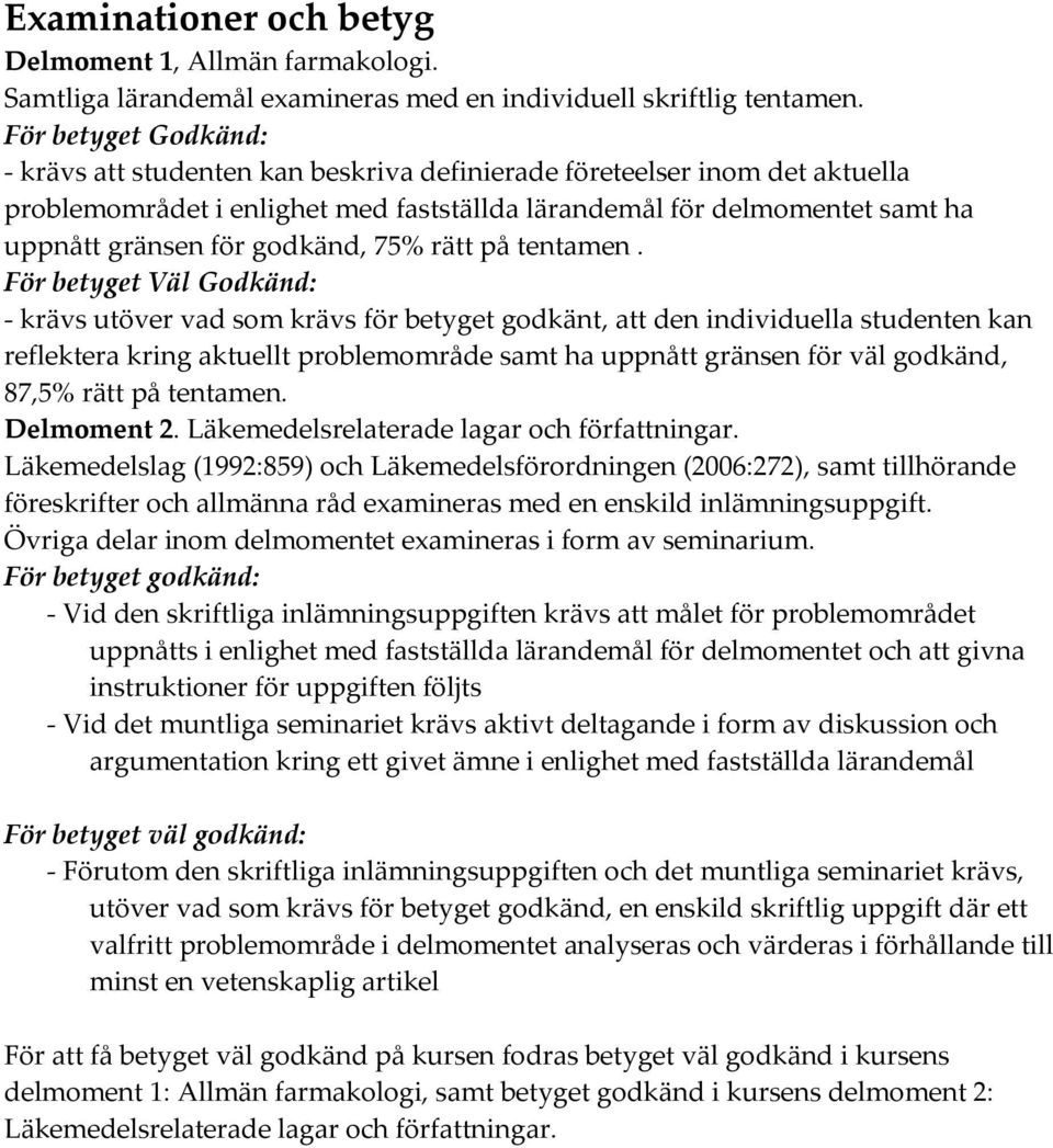 godkänd, 75% rätt på tentamen.