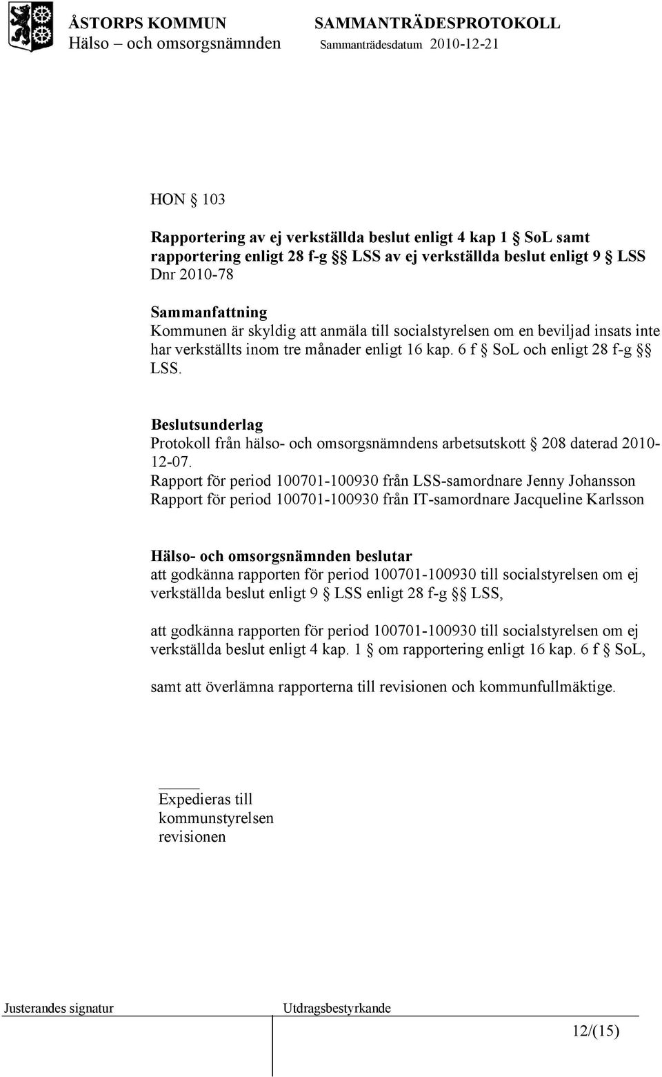 Beslutsunderlag Protokoll från hälso- och omsorgsnämndens arbetsutskott 208 daterad 2010-12-07.