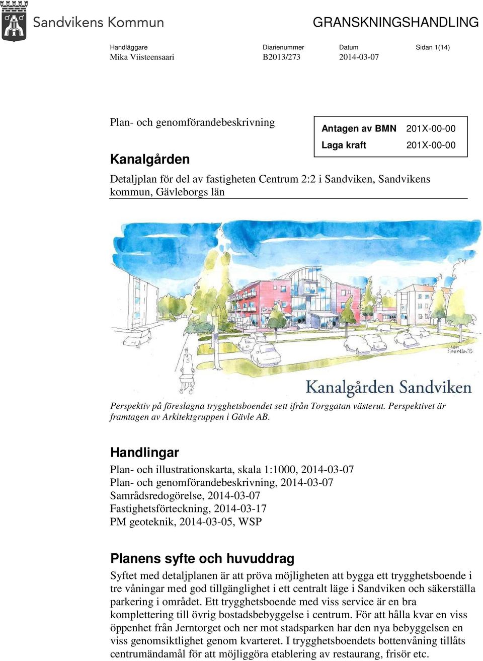 Perspektivet är framtagen av Arkitektgruppen i Gävle AB.