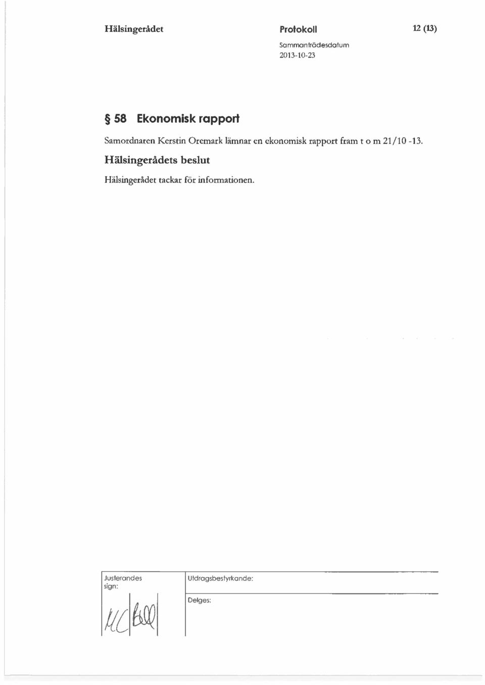 ekonomisk rapport fram tom 21/10-13.