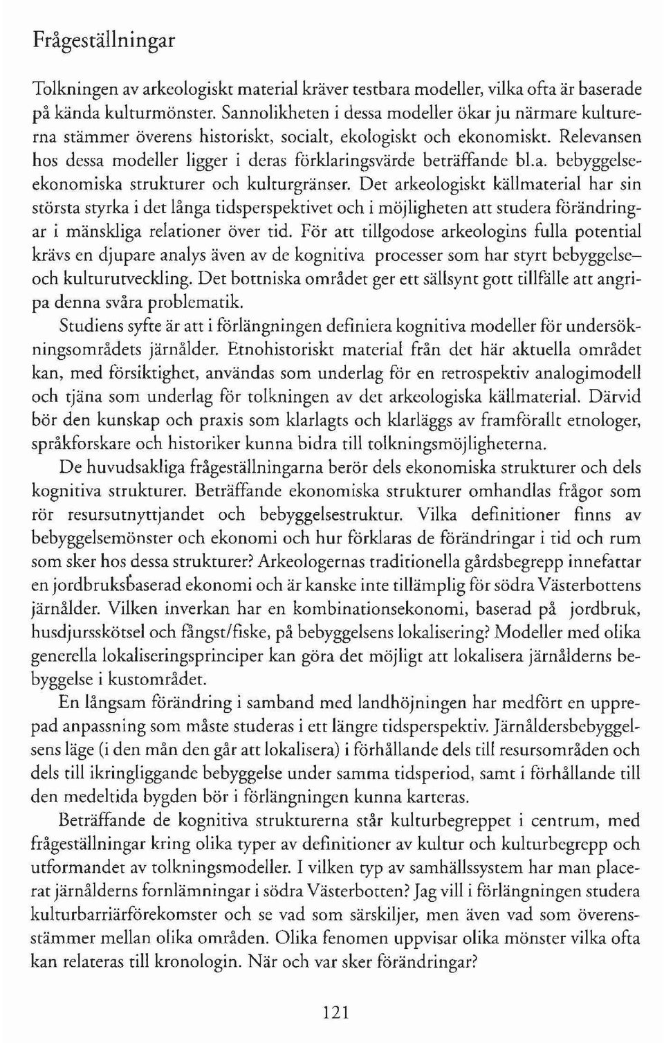 a. bebyggelseekonomiska strukturer och kulturgränser.
