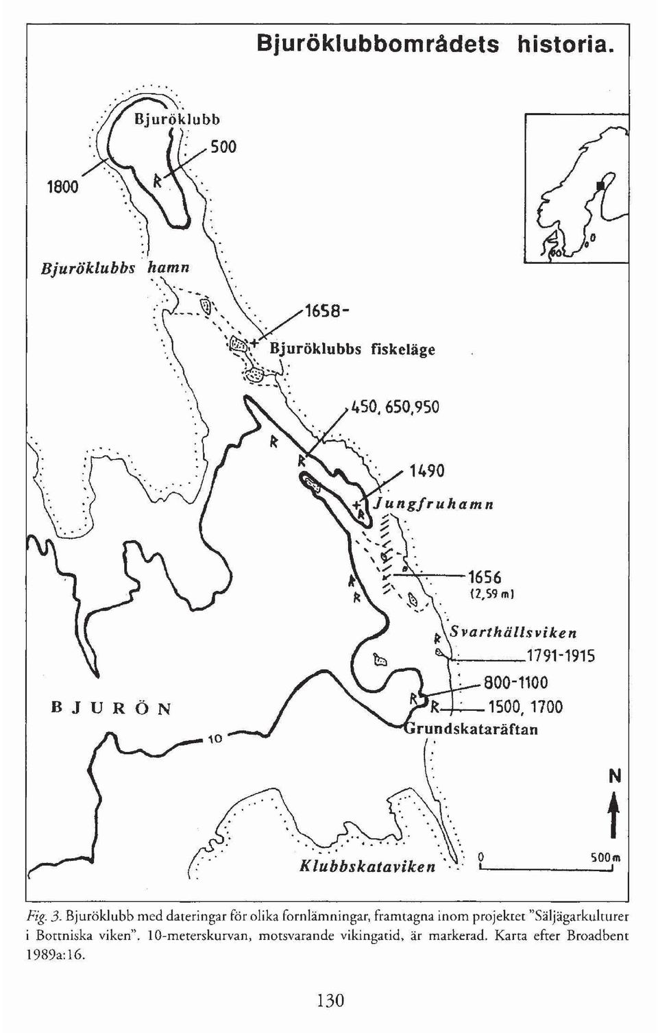 --r---- 800-1100 -+--_1500, 1700 rundskataräftan Klubbskataviken ",,:'?L N t 50~o,m Fig. 3.