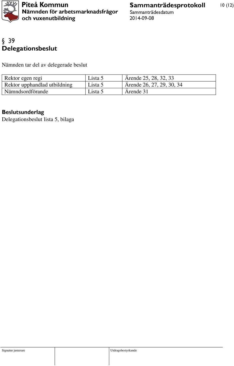 upphandlad utbildning Lista 5 Ärende 26, 27, 29, 30, 34