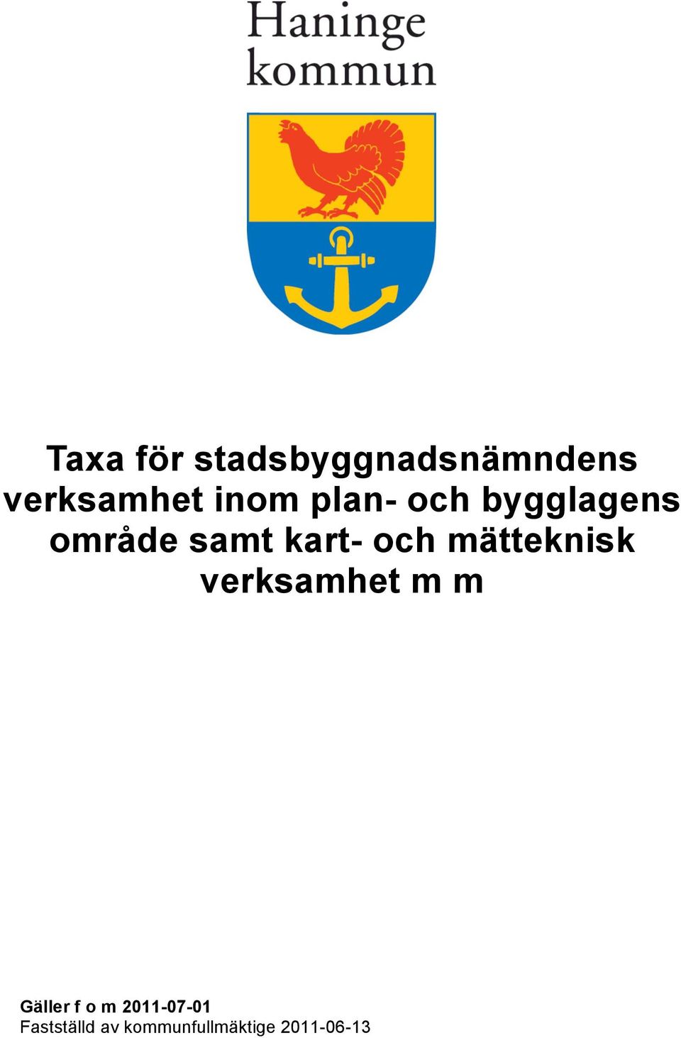 och mätteknisk verksamhet m m Gäller f o m