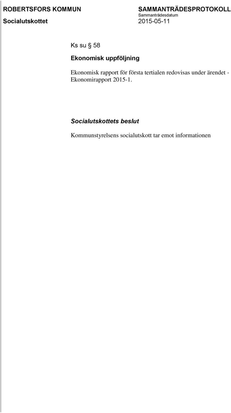 under ärendet - Ekonomirapport 2015-1.