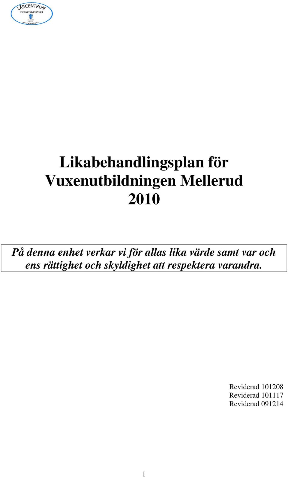 och ens rättighet och skyldighet att respektera