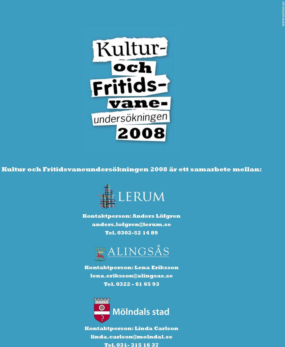 Kontaktperson: Anders Löfgren anders.lofgren@lerum.se Tel.