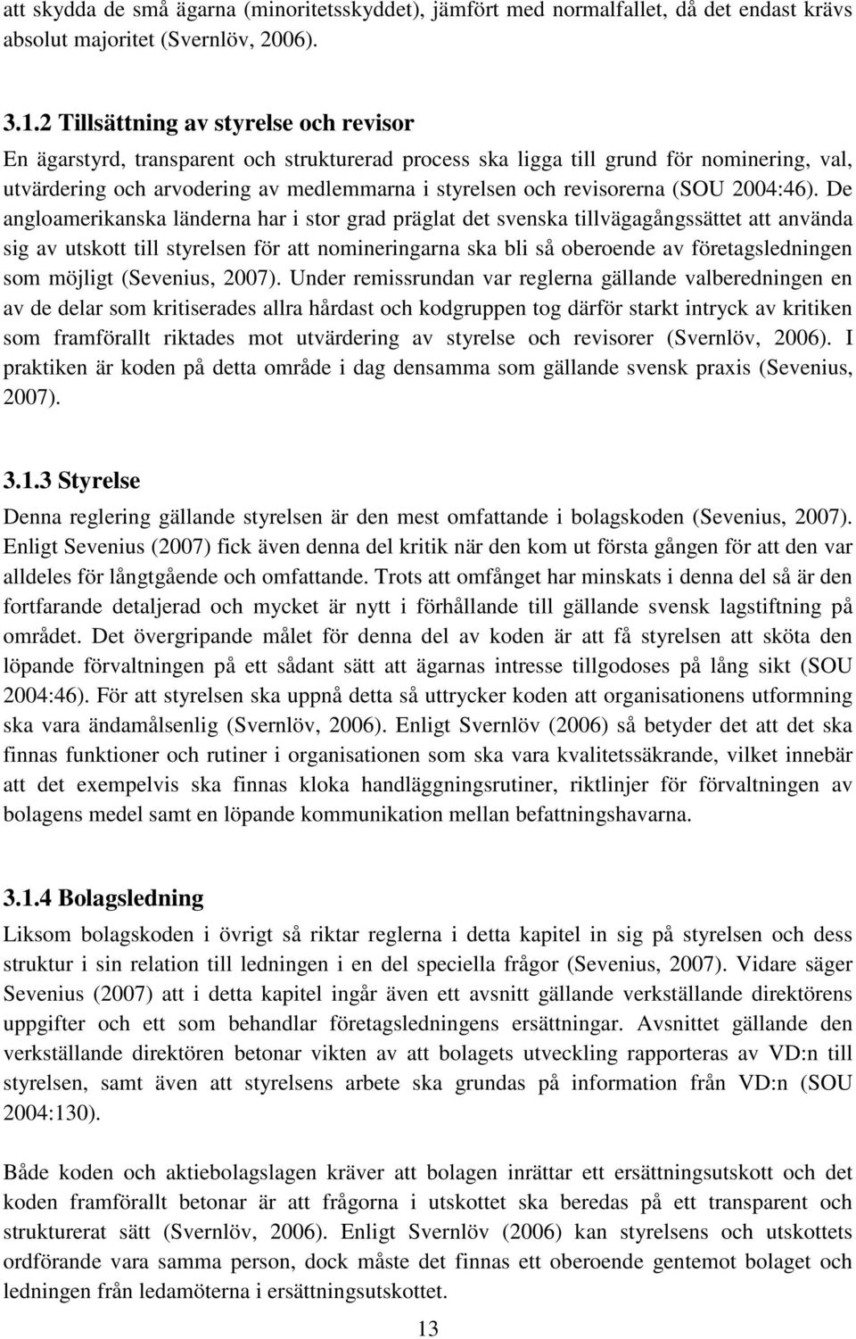 revisorerna (SOU 2004:46).