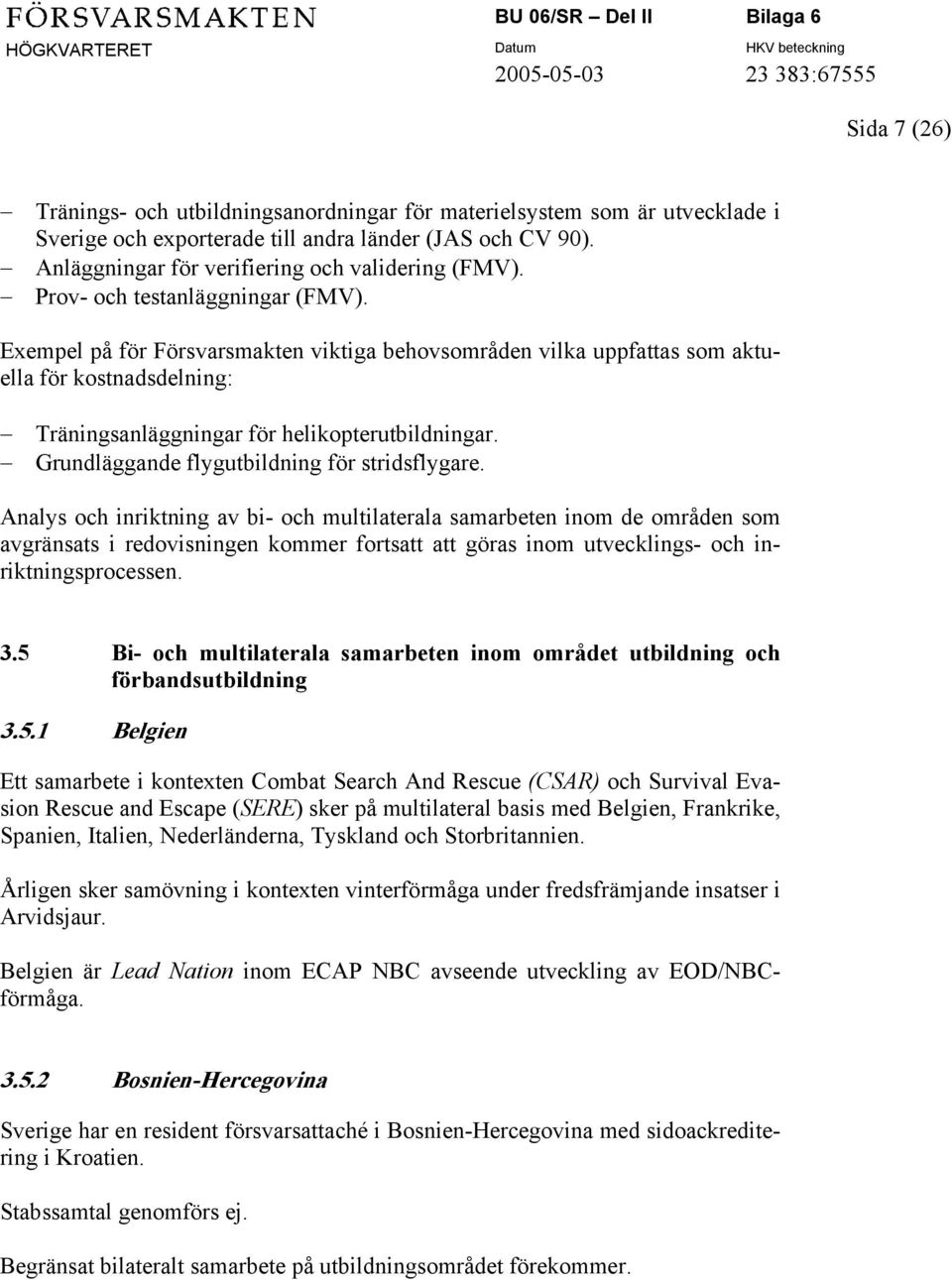 Grundläggande flygutbildning för stridsflygare.