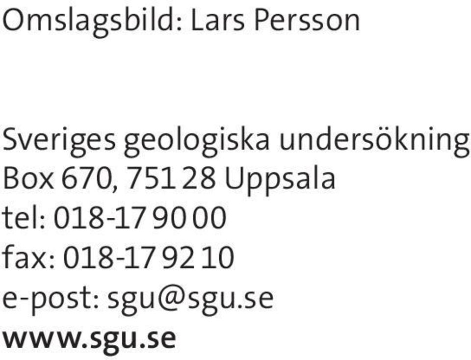 28 Uppsala tel: 018-17 90 00 fax: