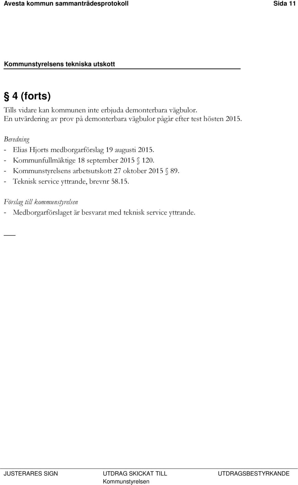 Beredning - Elias Hjorts medborgarförslag 19 augusti 2015. - Kommunfullmäktige 18 september 2015 120.