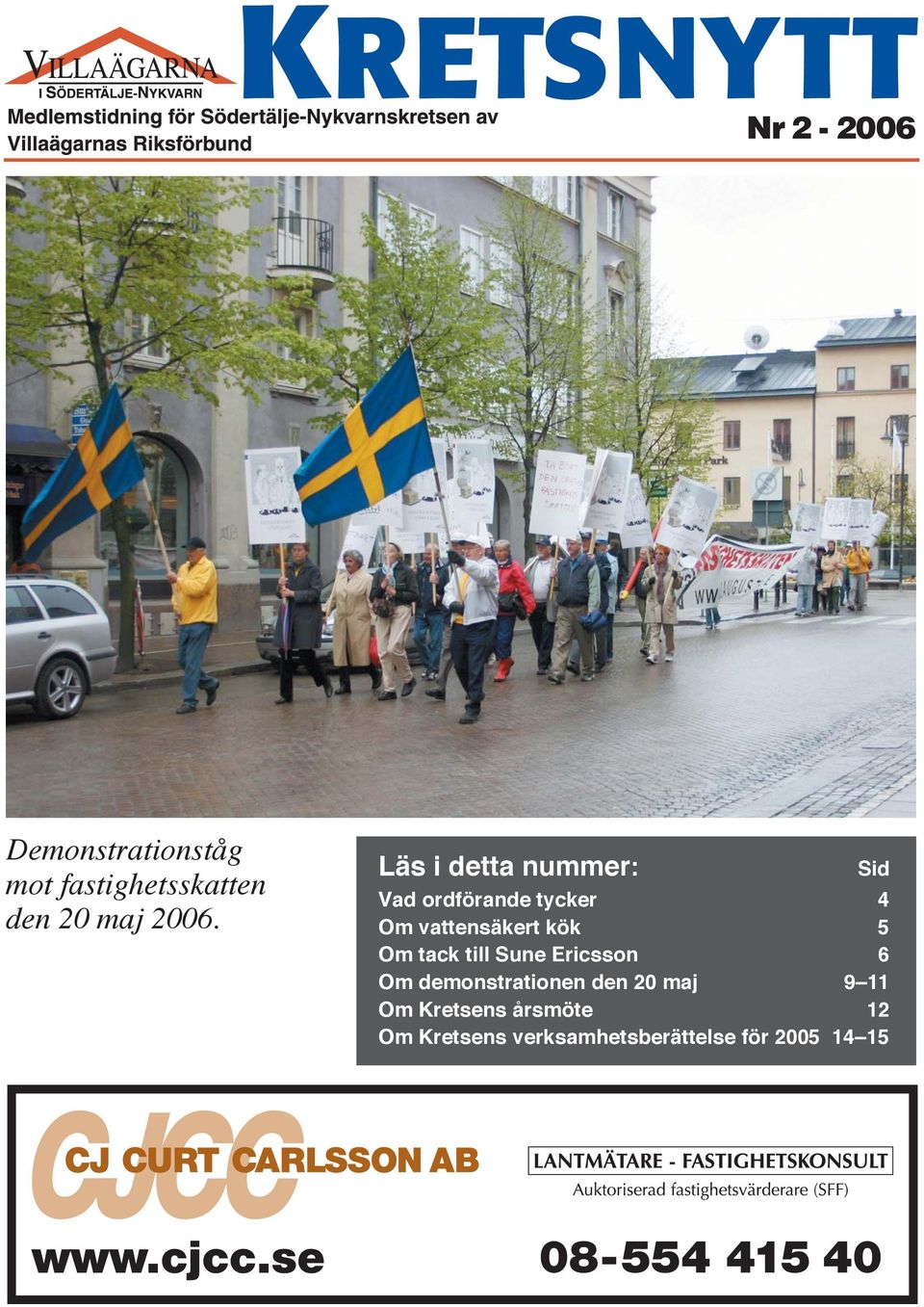 tack till Sune Ericsson 6 Om demonstrationen den 20 maj 9 11 Om Kretsens