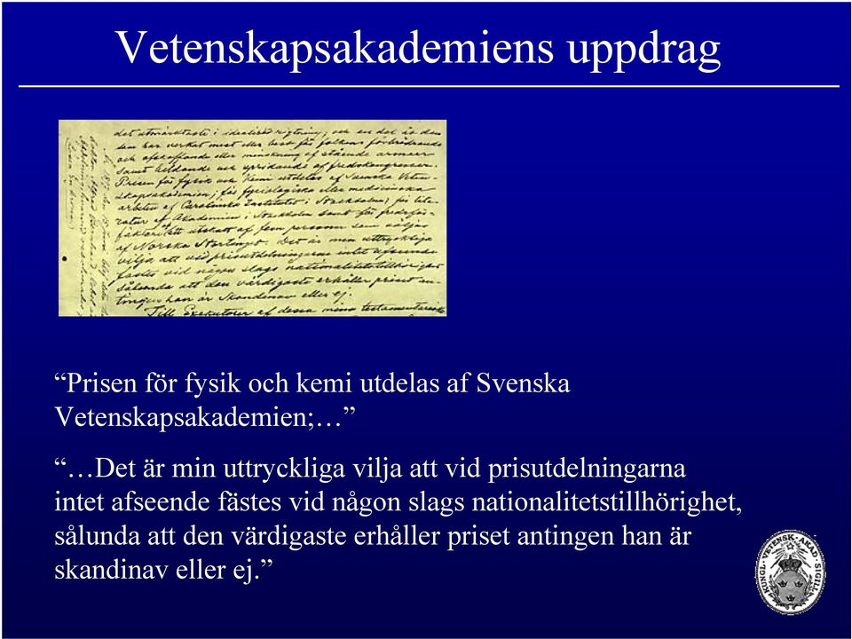 prisutdelningarna intet afseende fästes vid någon slags