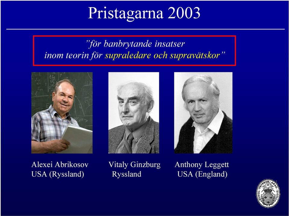 supravätskor Alexei Abrikosov Vitaly
