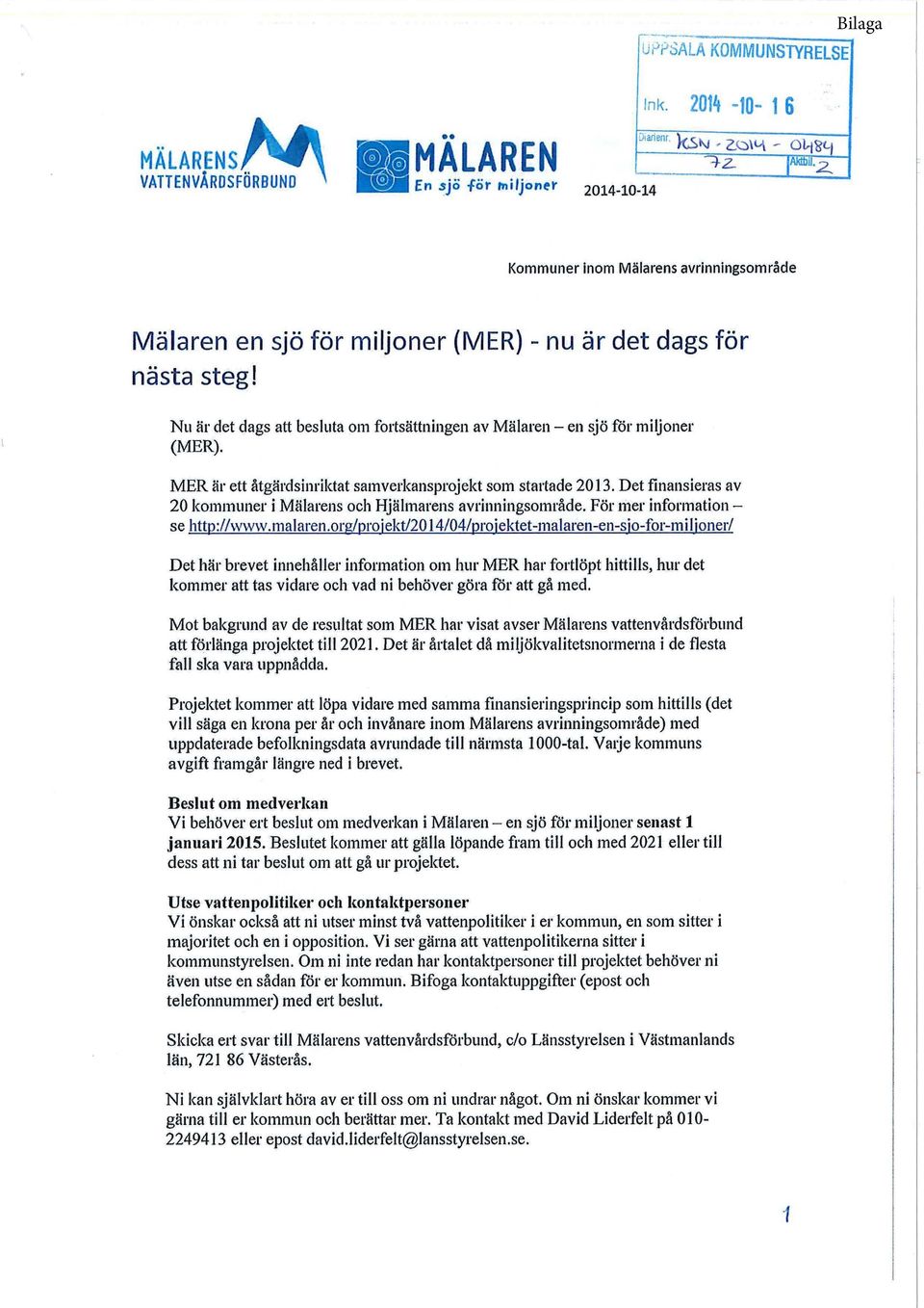 Nu är det dags att besluta om fortsättningen av Mälaren - en sjö för miljoner (MER). MER är ett åtgärdsinriktat samverkansprojekt som startade 2013.