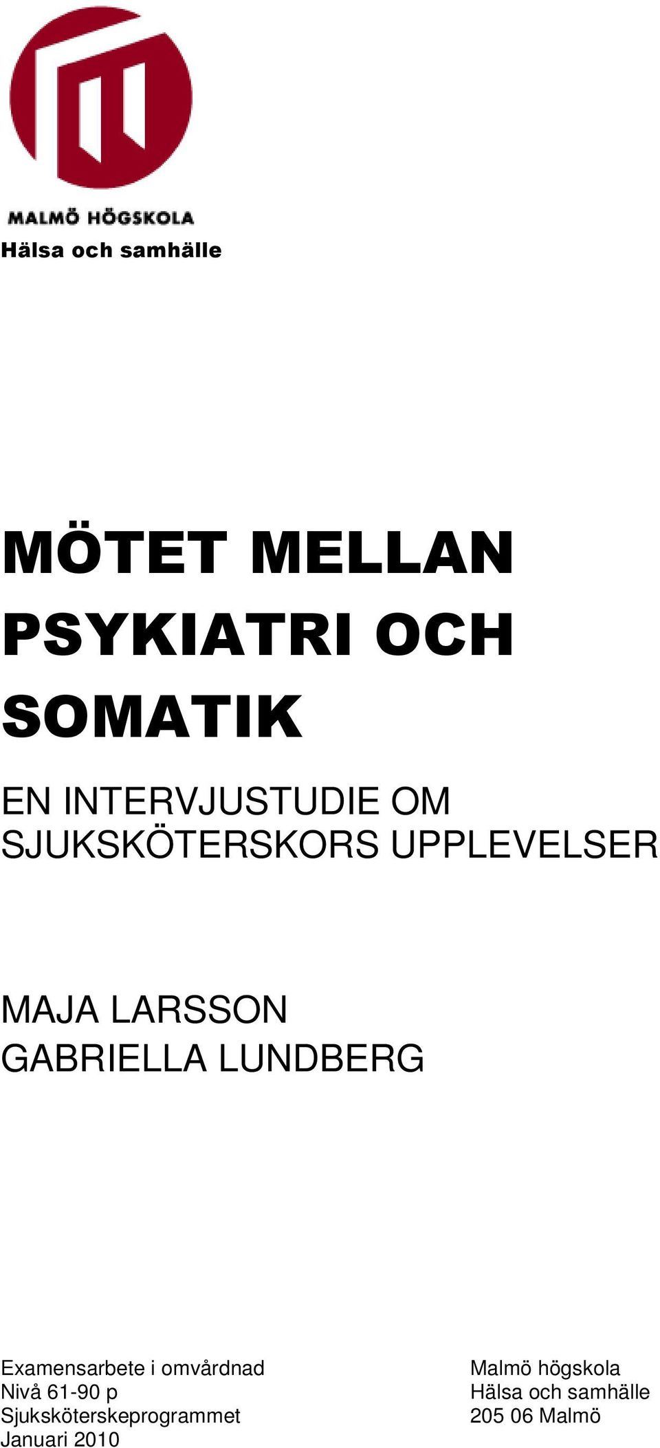 GABRIELLA LUNDBERG Examensarbete i omvårdnad Nivå 61-90 p