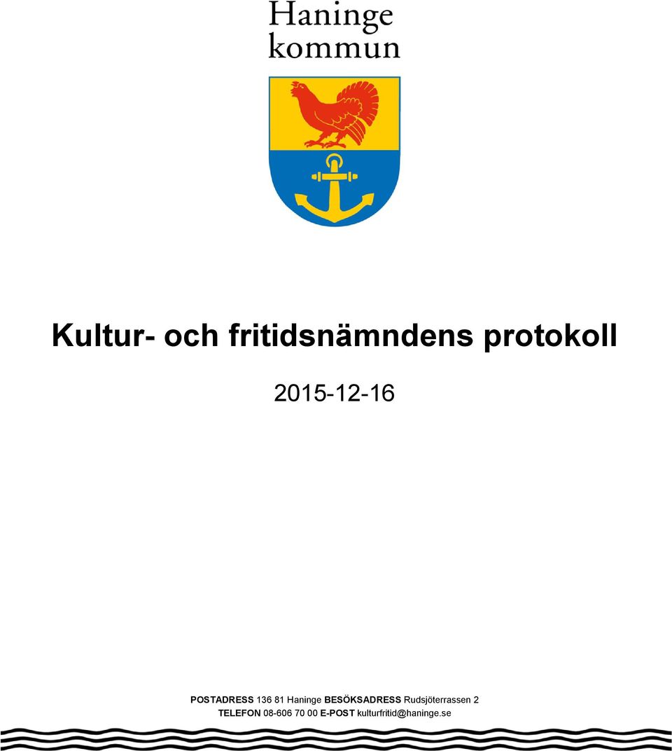 BESÖKSADRESS Rudsjöterrassen 2
