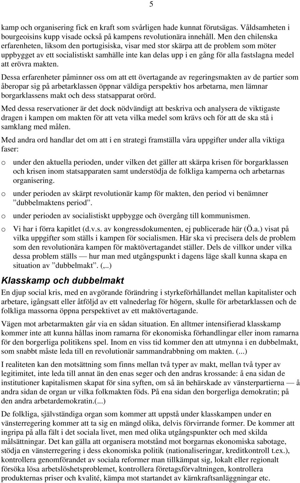 att erövra makten.