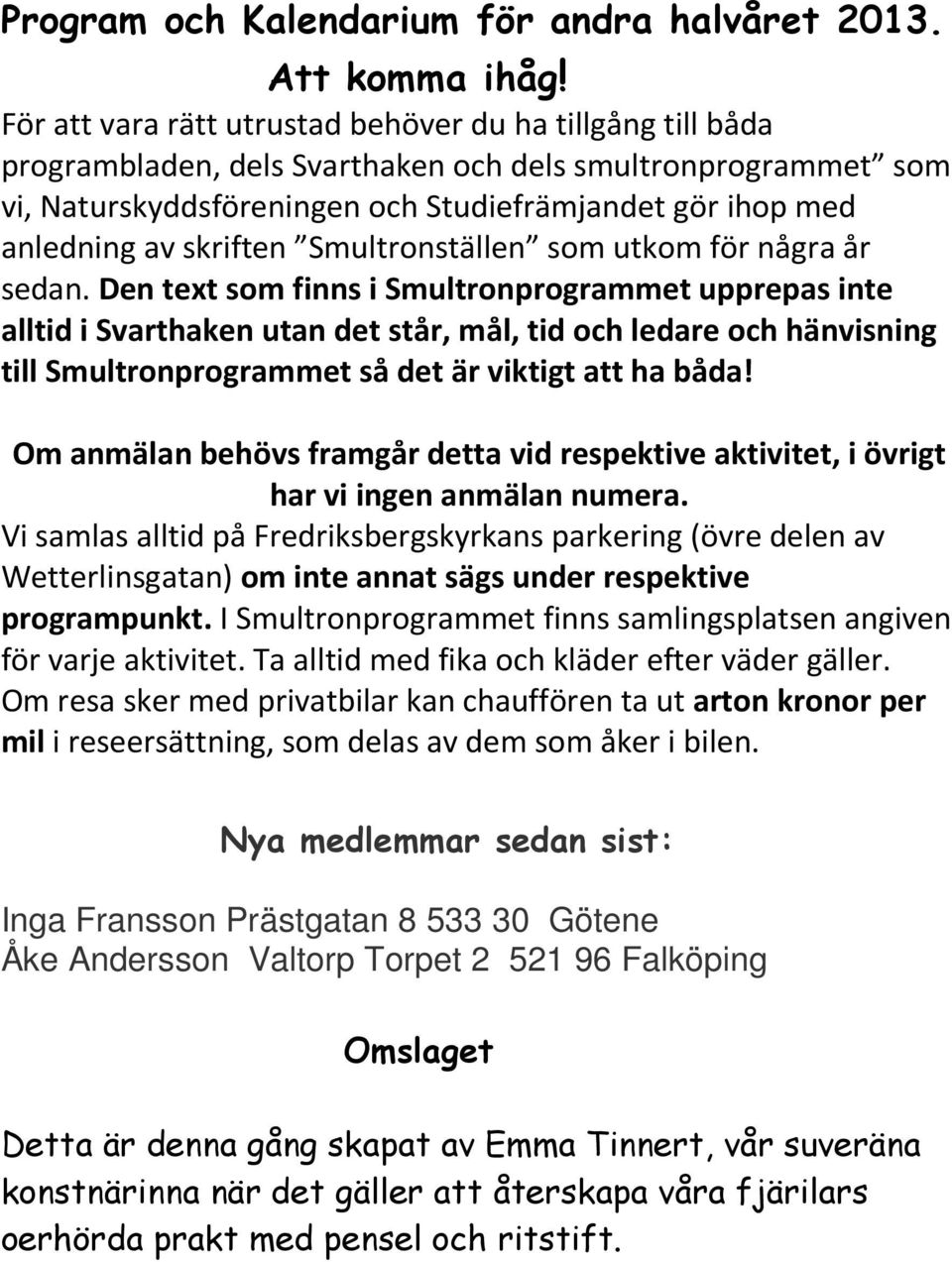 skriften Smultronställen som utkom för några år sedan.
