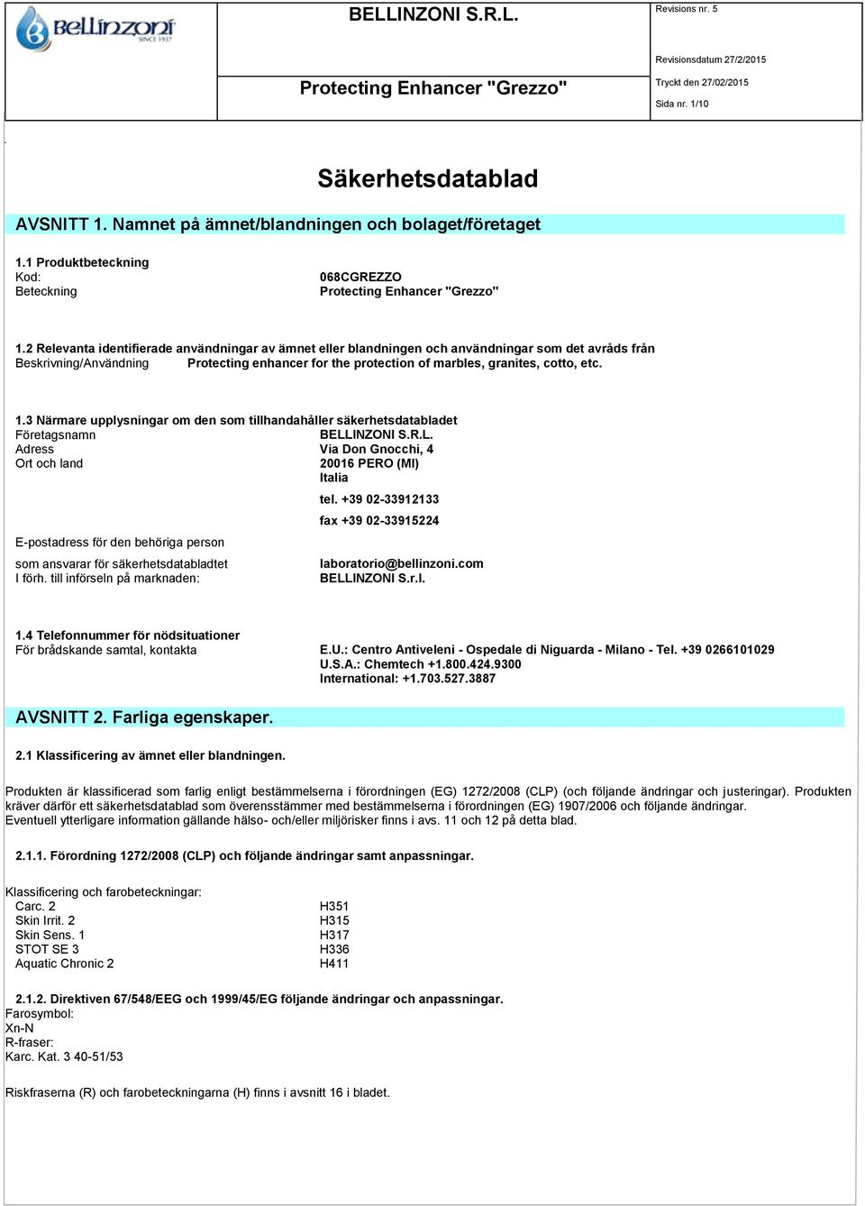 1.3 Närmare upplysningar om den som tillhandahåller säkerhetsdatabladet Företagsnamn BELL