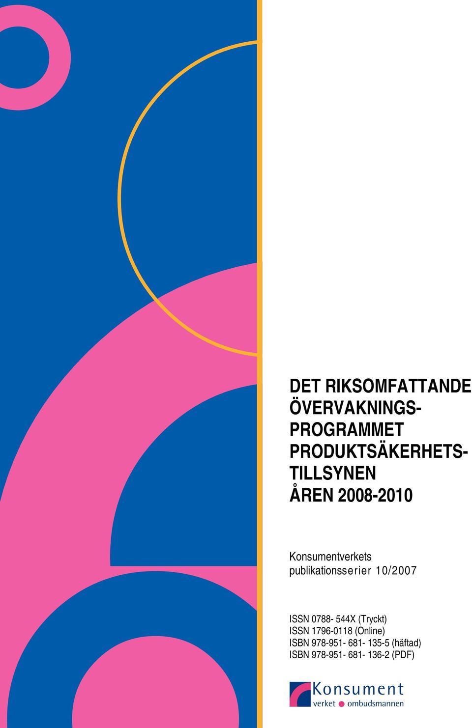 publikationsserier 10/2007 ISSN 0788-544X (Tryckt) ISSN