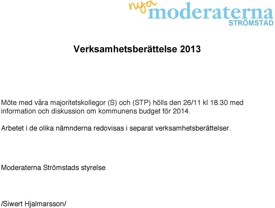 30 med information och diskussion om kommunens budget för 2014.