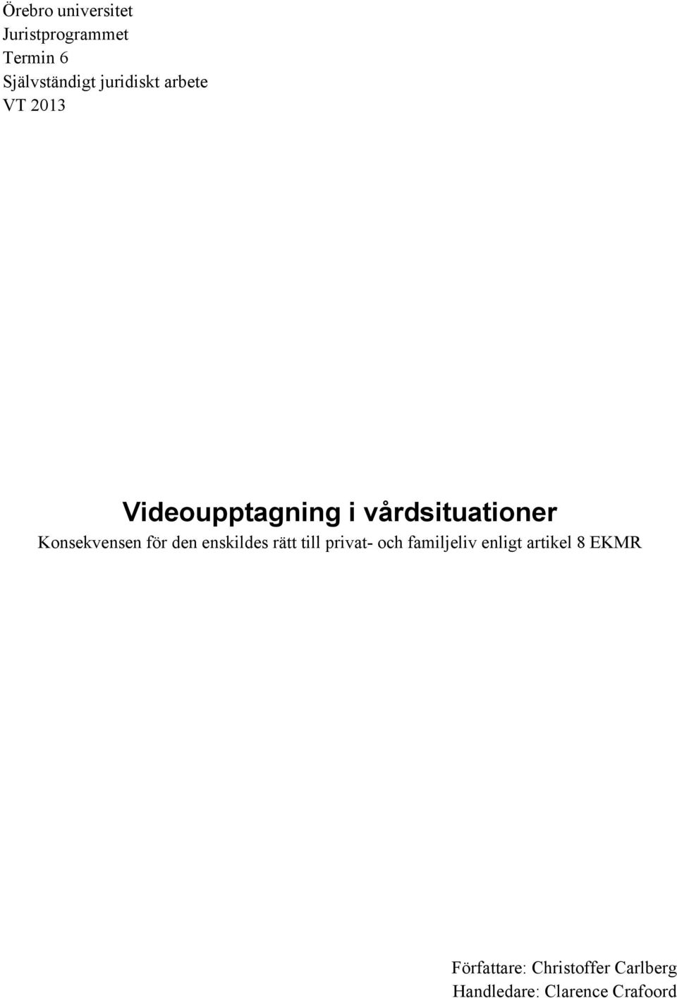 Konsekvensen för den enskildes rätt till privat- och familjeliv