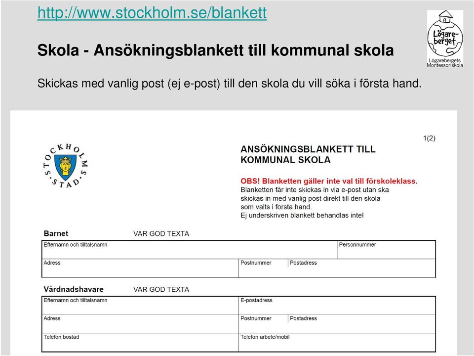 till kommunal skola Skickas med vanlig