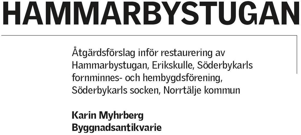 fornminnes- och hembygdsförening, Söderbykarls