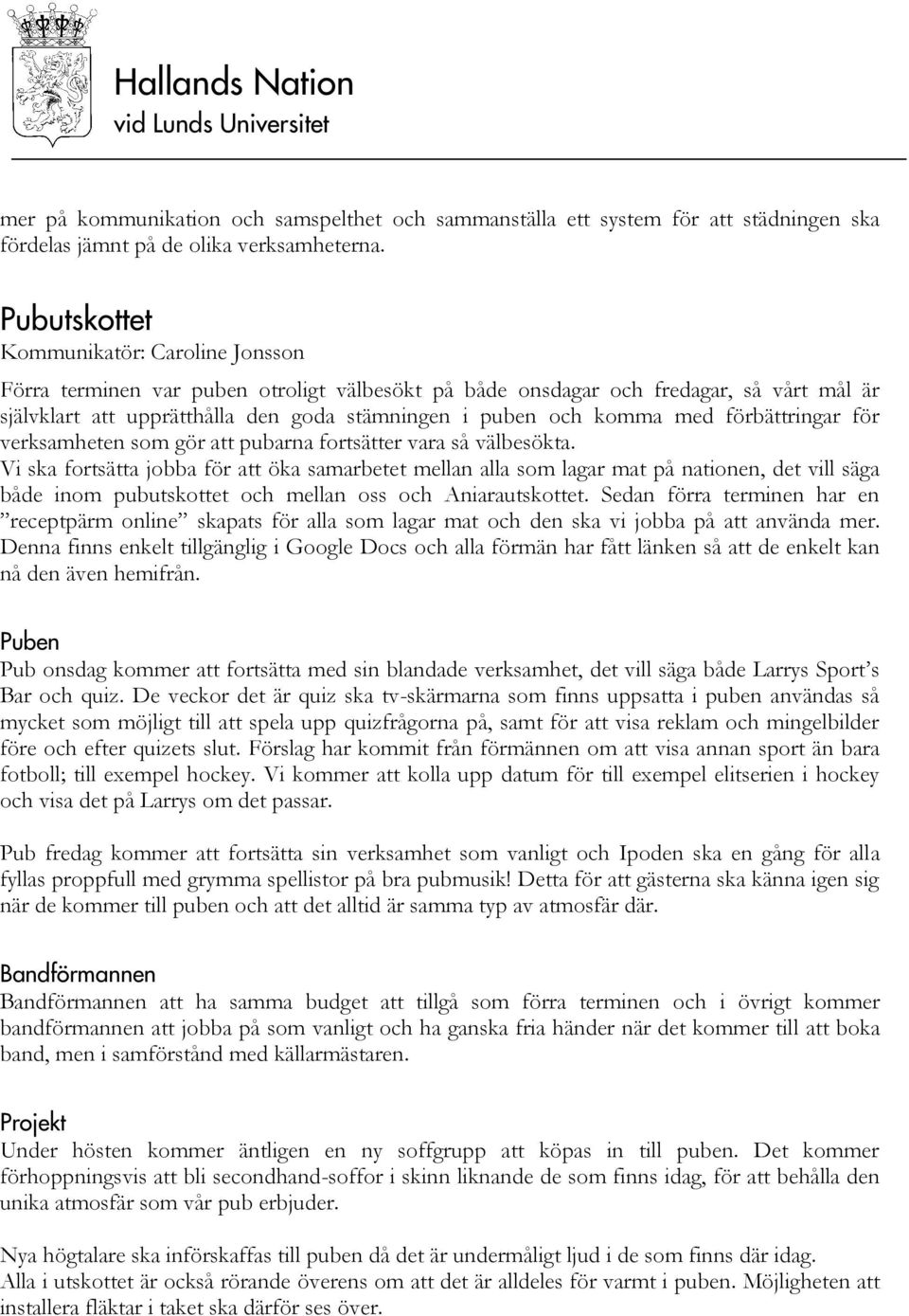 med förbättringar för verksamheten som gör att pubarna fortsätter vara så välbesökta.