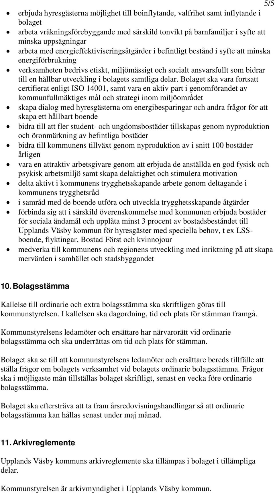 bolagets samtliga delar.