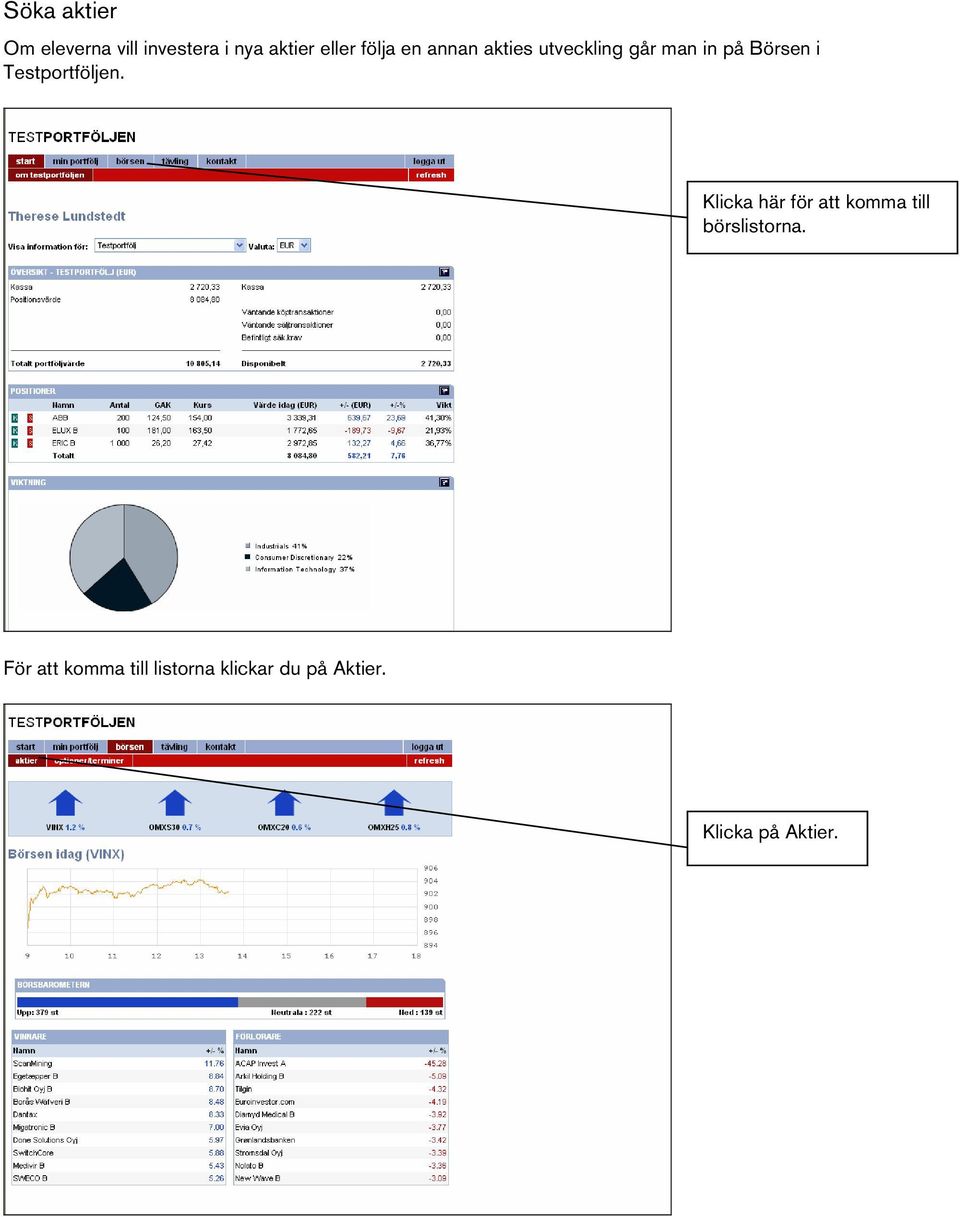 Testportföljen. Klicka här för att komma till börslistorna.