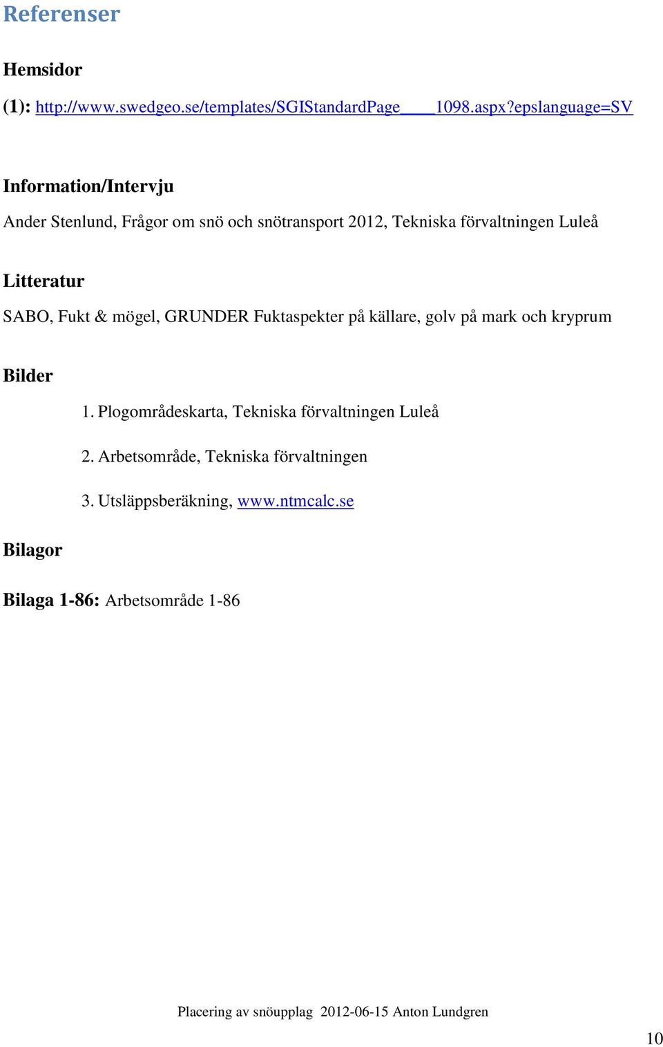 Luleå Litteratur SABO, Fukt & mögel, GRUNDER Fuktaspekter på källare, golv på mark och kryprum Bilder 1.