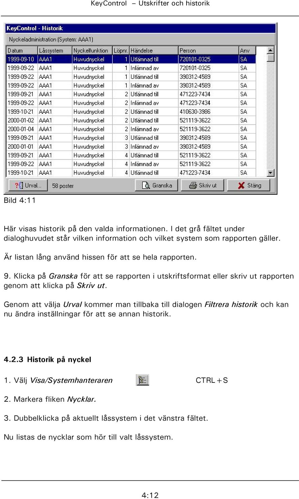 Klicka på Granska för att se rapporten i utskriftsformat eller skriv ut rapporten genom att klicka på Skriv ut.