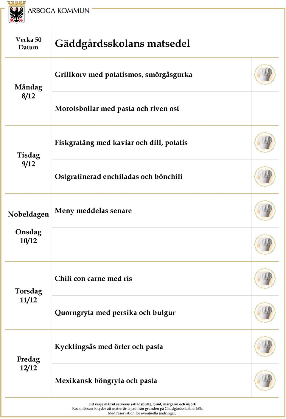 bönchili Nobeldagen Meny meddelas senare 10/12 11/12 Chili con carne med ris