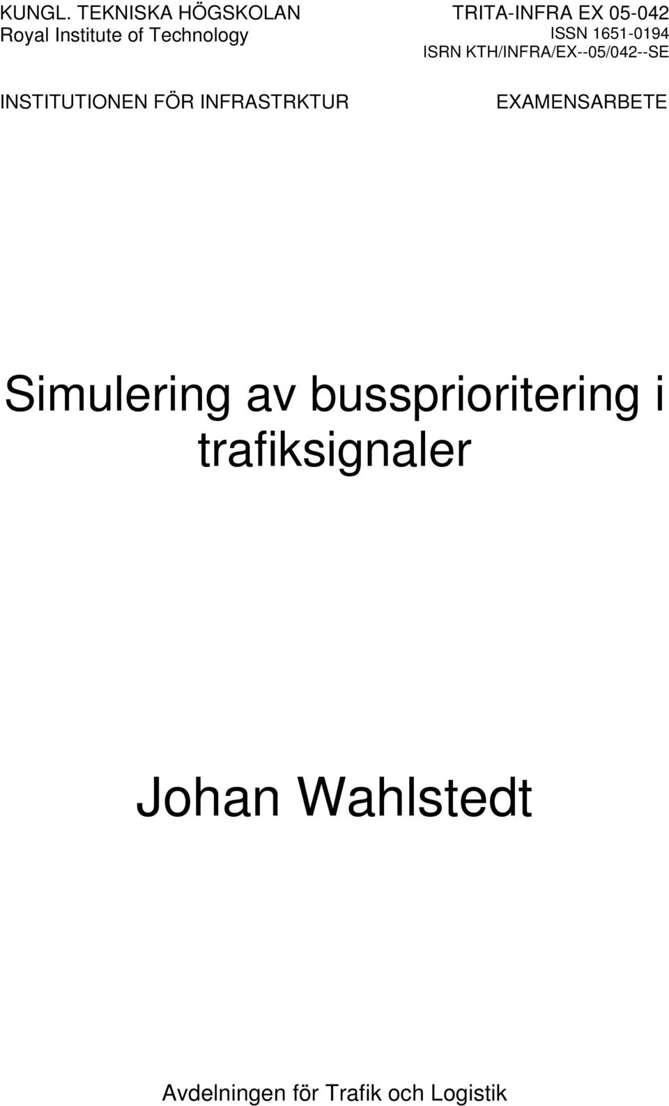 INFRASTRKTUR TRITA-INFRA EX 05-042 ISSN 1651-0194 ISRN