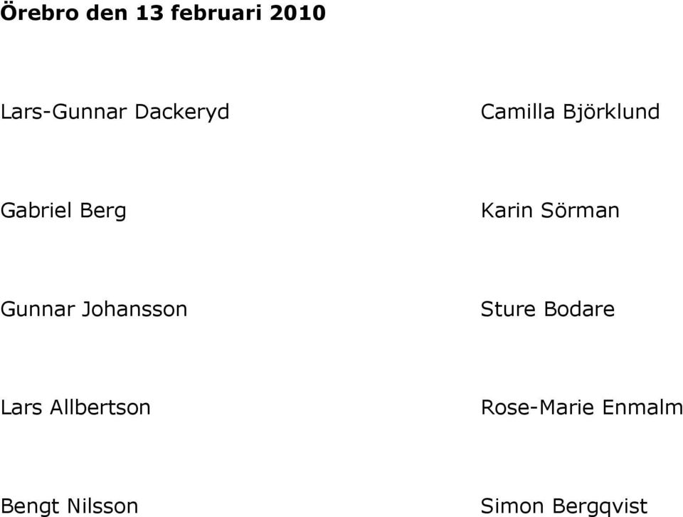 Gabriel Berg Karin Sörman Lars