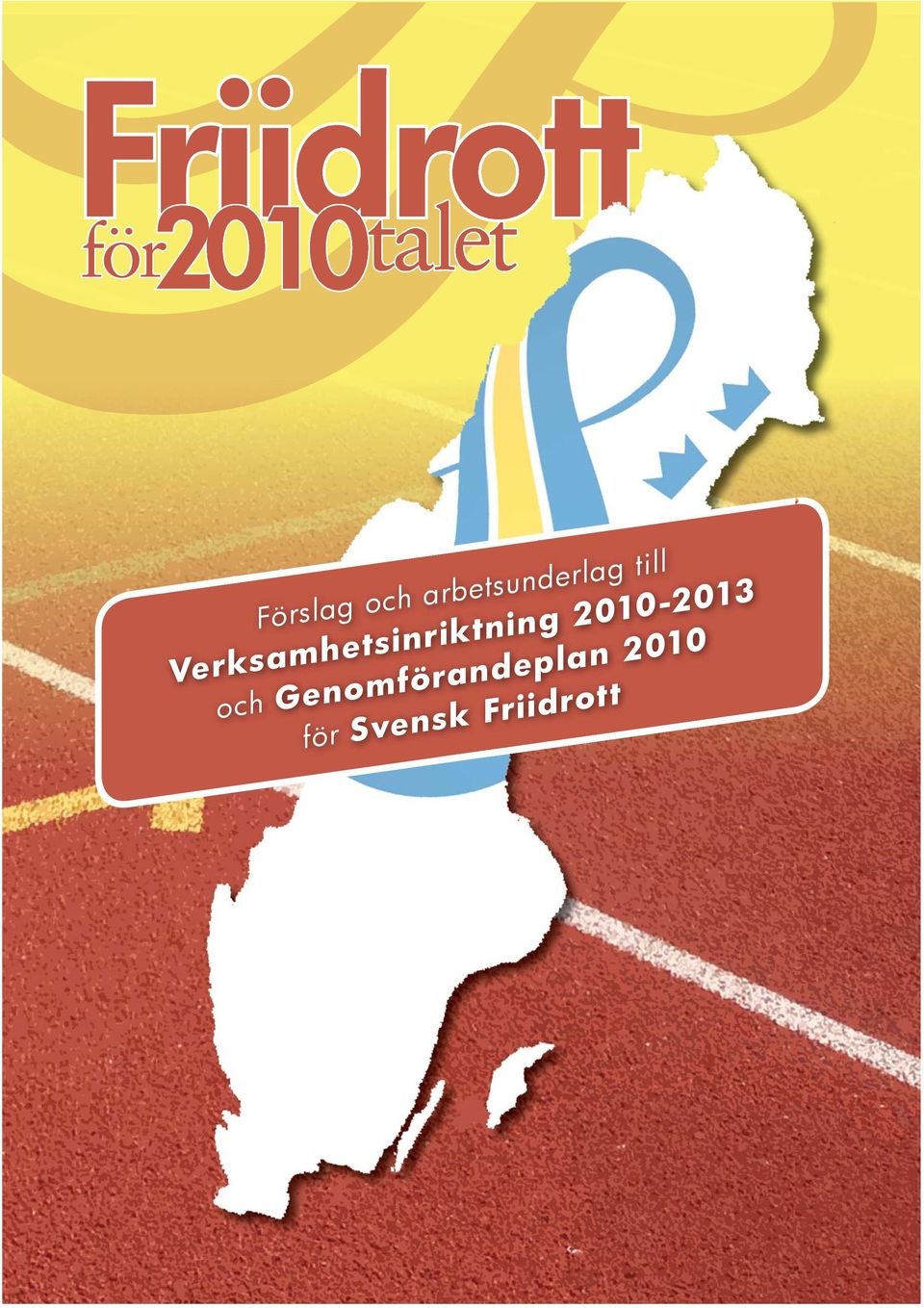 Verksamhetsinriktning 2010-2013