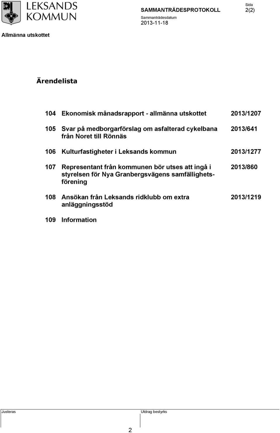 Leksands kommun 2013/1277 107 Representant från kommunen bör utses att ingå i styrelsen för Nya