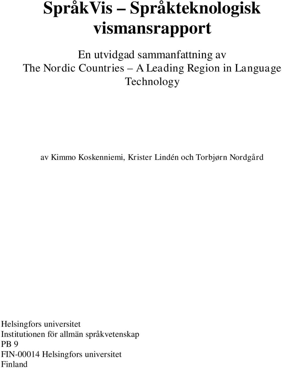 Koskenniemi, Krister Lindén och Torbjørn Nordgård Helsingfors universitet