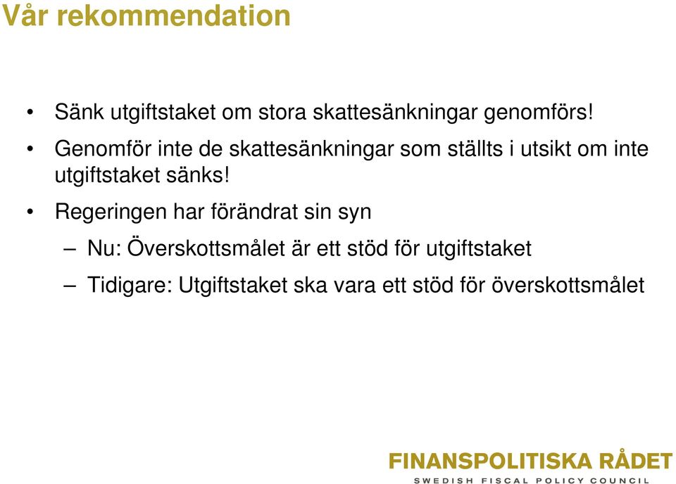 utgiftstaket sänks!