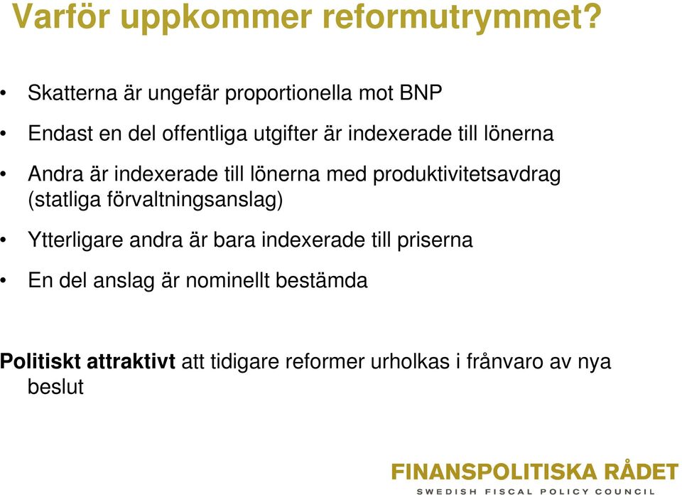 lönerna Andra är indexerade till lönerna med produktivitetsavdrag (statliga förvaltningsanslag)