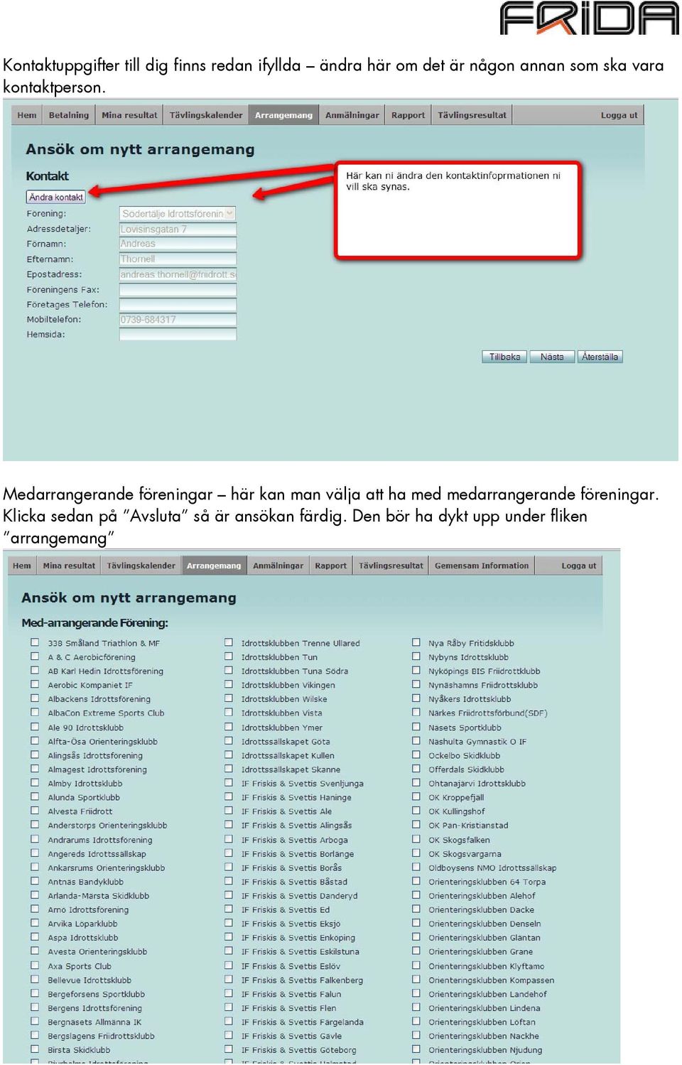 Medarrangerande föreningar här kan man välja att ha med