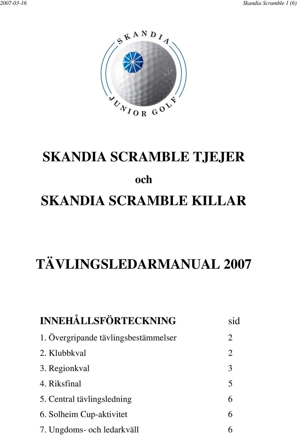 Övergripande tävlingsbestämmelser 2 2. Klubbkval 2 3. Regionkval 3 4.