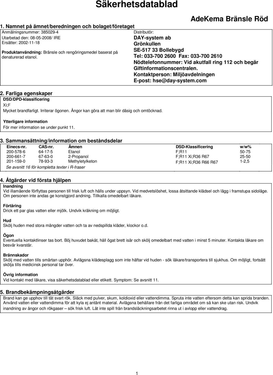 Ytterligare information För mer information se under punkt 11.
