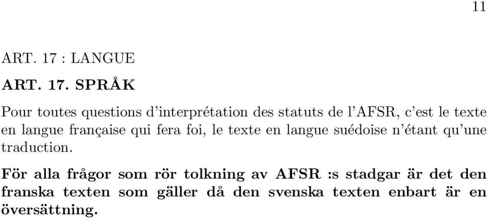 SPRÅK Pour toutes questions d interprétation des statuts de l AFSR, c est le texte