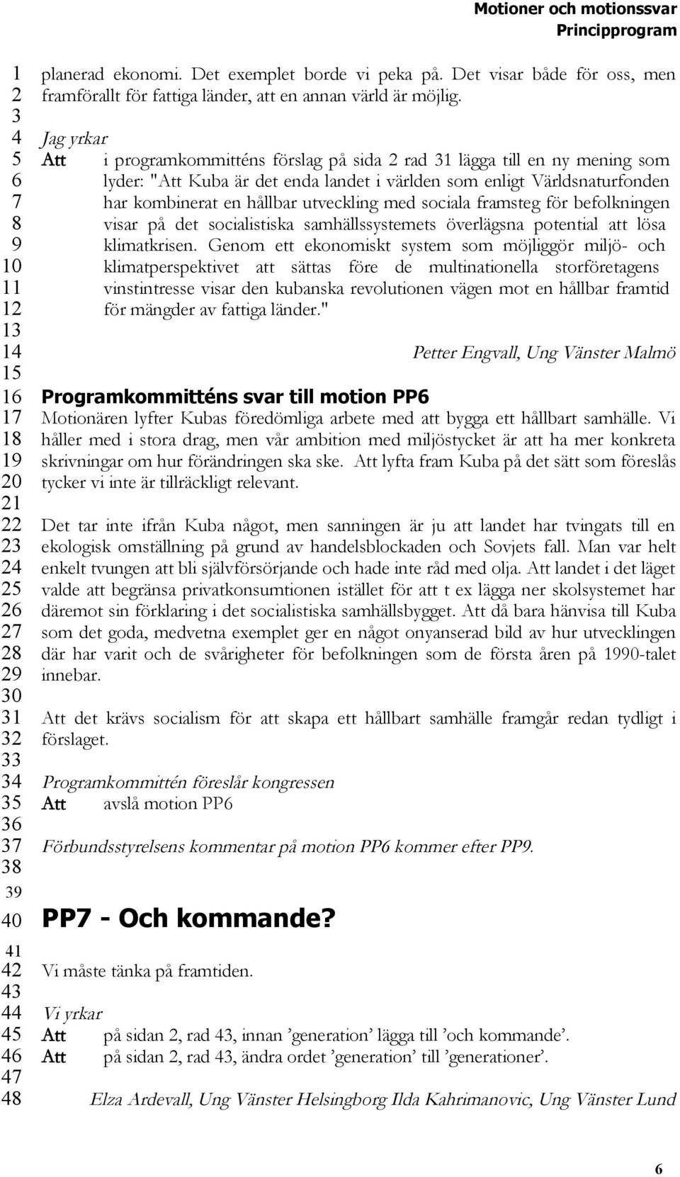 sociala framsteg för befolkningen visar på det socialistiska samhällssystemets överlägsna potential att lösa klimatkrisen.