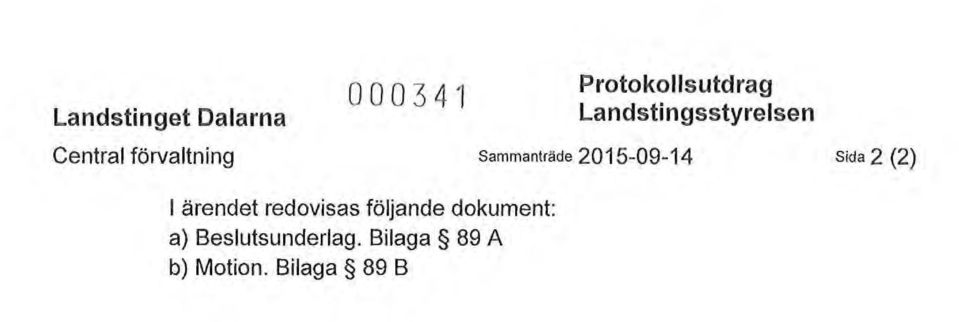 Landstingsstyrelsen Sida 2 (2) I ärendet redovisas