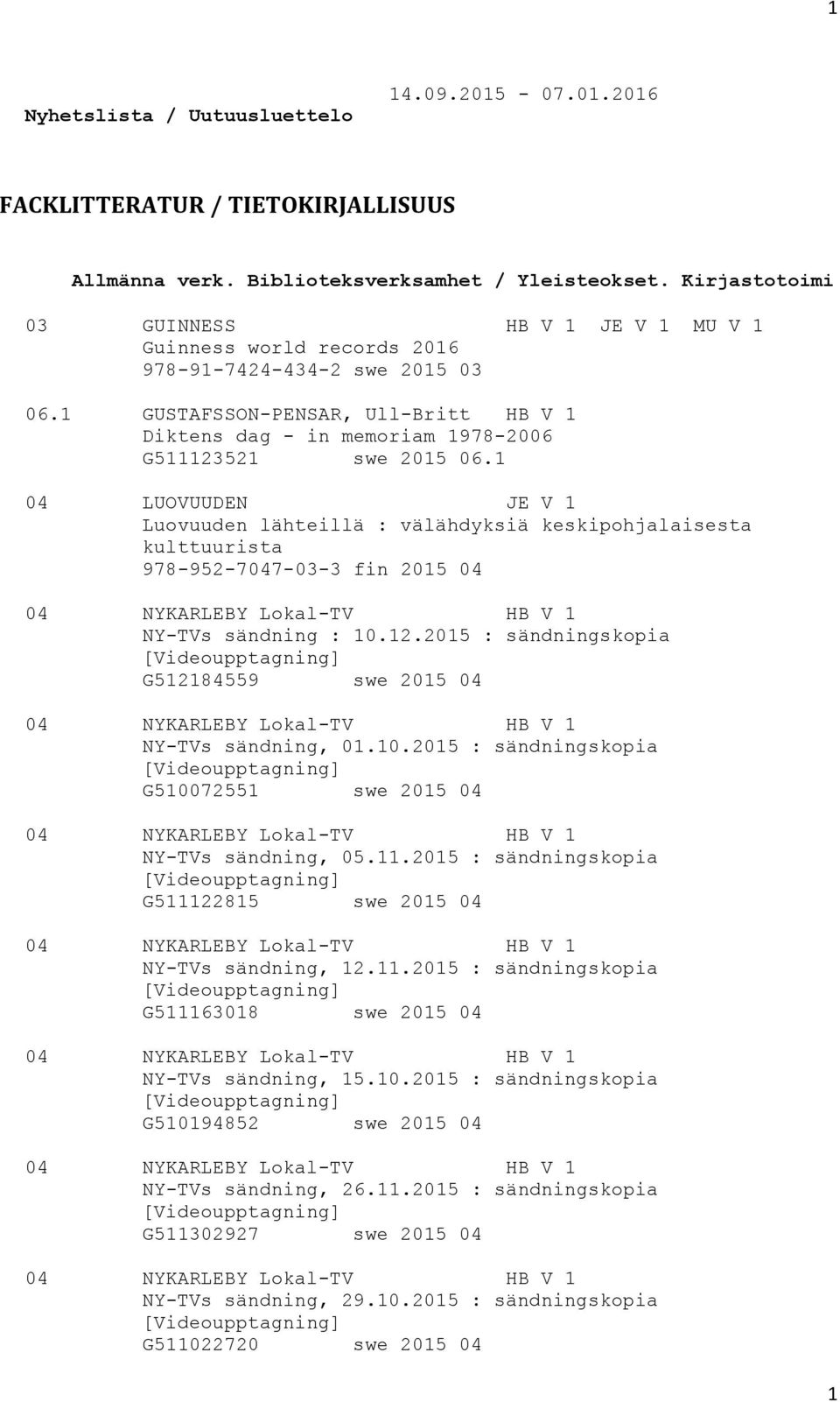 1 GUSTAFSSON-PENSAR, Ull-Britt HB V 1 Diktens dag - in memoriam 1978-2006 G511123521 swe 2015 06.